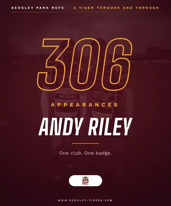 Andy Riley tribute graphic marking 306 appearances for Sedgley Park Tigers