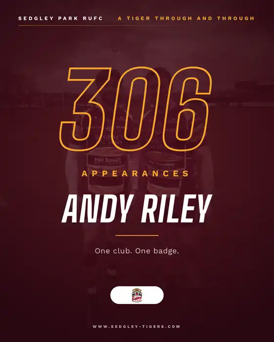 Andy Riley tribute graphic marking 306 appearances for Sedgley Park Tigers