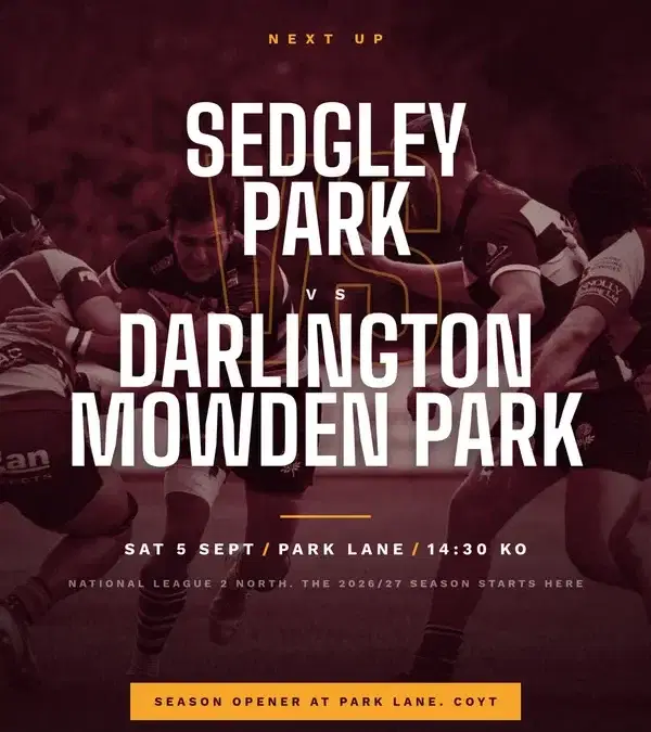 Sedgley Park matchday graphic: next up, Sedgley Park v Darlington Mowden Park at Park Lane, Saturday 5 September, 14:30 kick off, National League 2 North season opener