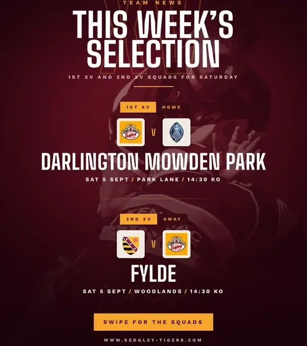 This week's selection. 1st XV v Darlington Mowden Park at Park Lane, 2nd XV away at Fylde, Saturday 5 September, 2.30pm kick off